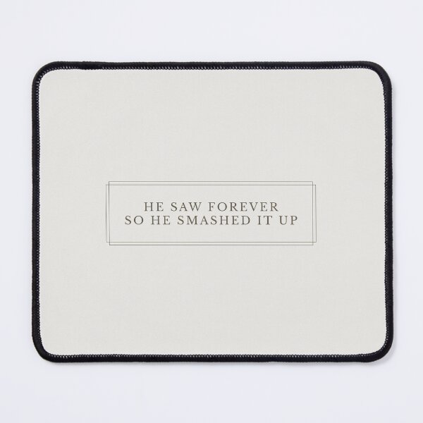 Item preview, He Saw Forever So He Smashed It Up TO V3-1 (NB) designed and sold by Ars Brunus.