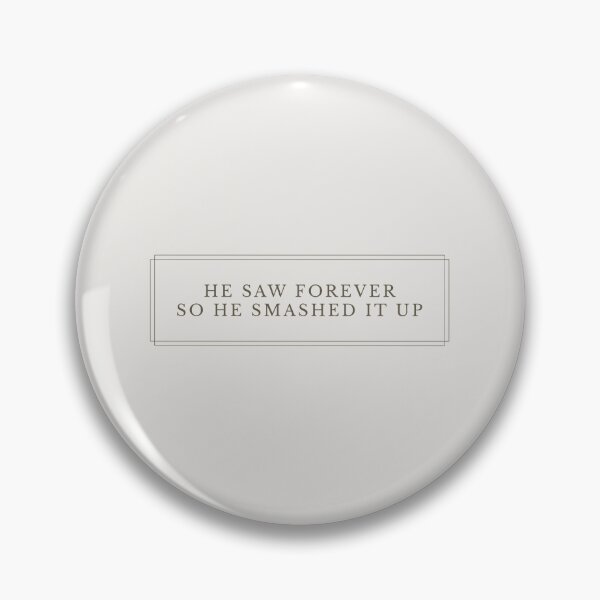 Item preview, He Saw Forever So He Smashed It Up TO V3-1 (NB) designed and sold by Ars Brunus.
