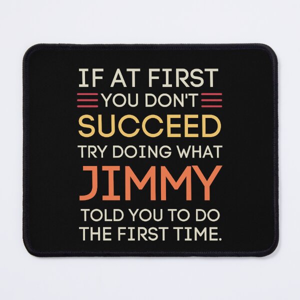 Item preview, Funny Jimmy Advice Sarcastic Quote Humor Tee designed and sold by StuckOnTees.