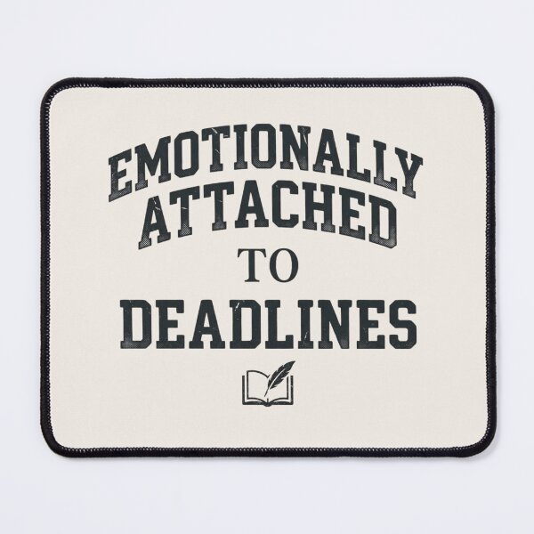 Item preview, Emotionally Attached to Deadlines Funny Student designed and sold by Amr Darwish Graphic designer.