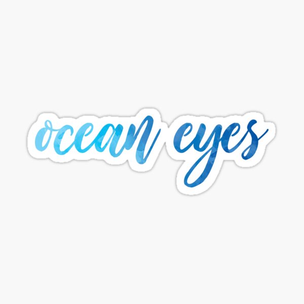 Ocean Eyes Billie Eilish Roblox Id Code Ocean Eyes Stickers Redbubble