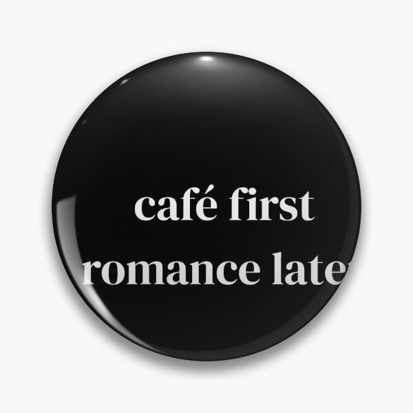 Item preview, coffee first romance later designed and sold by raffrasta.