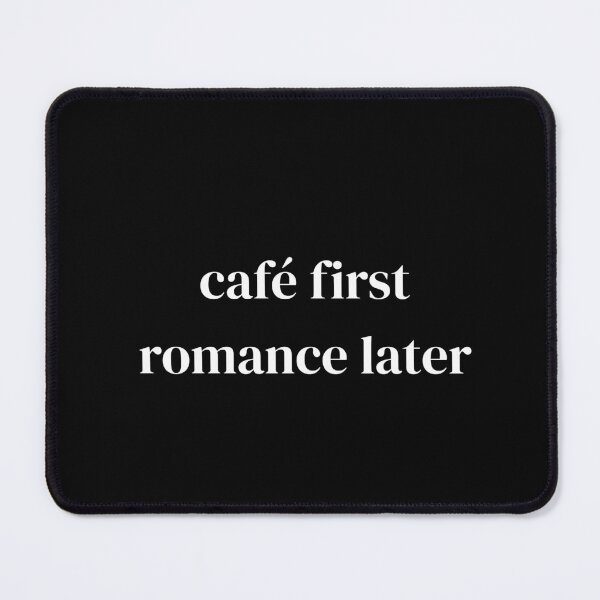 Item preview, coffee first romance later designed and sold by raffrasta.