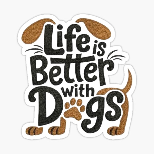 Item preview, Life is Better With Dogs Design sticker ! "Life is Better With Dogs" Vinyl Sticker – Heartwarming Paw Print Design for Dog Moms & Dads ?? designed and sold by Ulikedigital14.