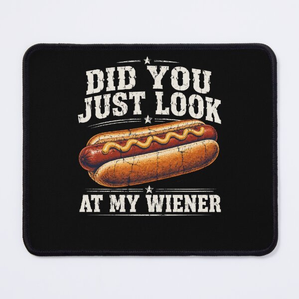 Item preview, Did You Just Look At My Wiener Funny Hot Dog Lover Humor designed and sold by FormalDehyena.