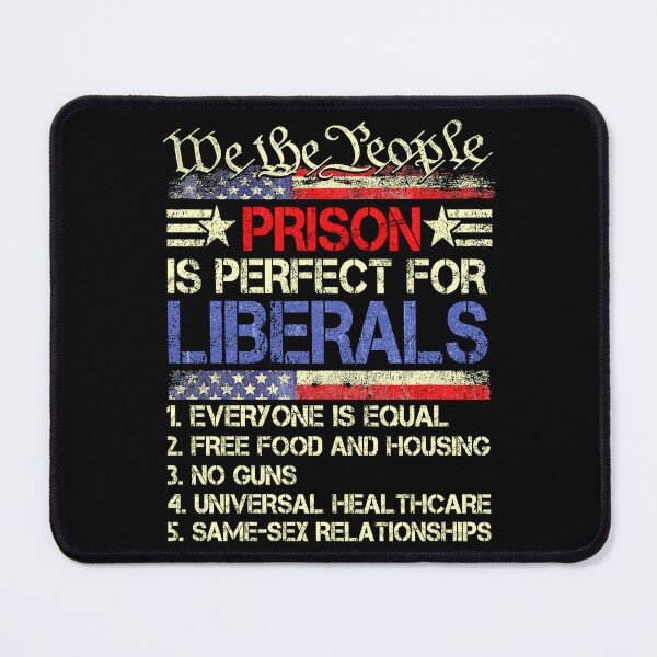 Item preview, Prison Is Perfect For Liberals Funny Sarcastic Political Satire Conservative Quote designed and sold by elongatedjazz.