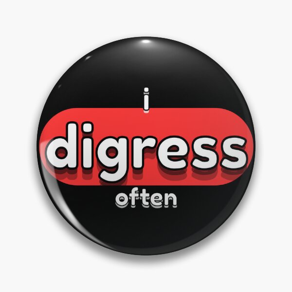 Item preview, I Digress Often – Funny Relatable Quote designed and sold by Snedsdigital.