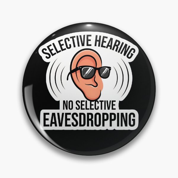 Item preview, Selective Hearing No Selective Eavesdropping Funny Listener Gift designed and sold by Fitswear.