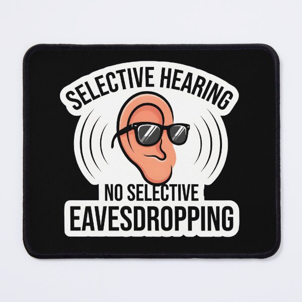 Item preview, Selective Hearing No Selective Eavesdropping Funny Listener Gift designed and sold by Fitswear.
