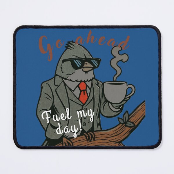 Item preview, Go Ahead, Fuel My Day “Bird Boss Coffee Day” ☕? designed and sold by ekemarket.