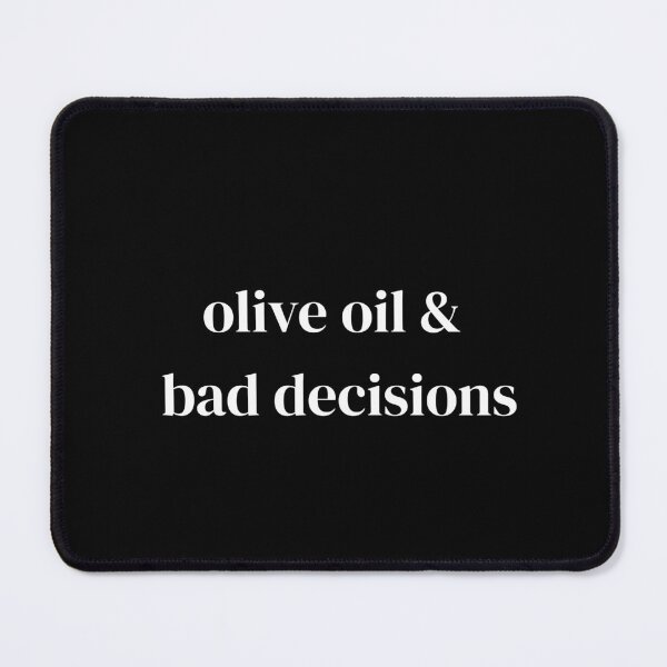Item preview, olive oil & bad decisions designed and sold by raffrasta.