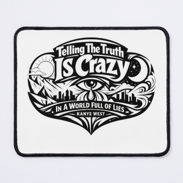 Item preview, Telling The Truth Is Crazy In A World Full Of Lies Kanye West designed and sold by Amsterdam Shop.