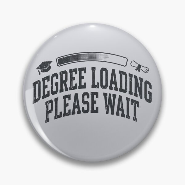 Item preview, Degree Loading Please Wait Funny College designed and sold by Amr Darwish Graphic designer.