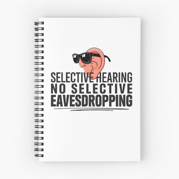 Item preview, Selective Hearing No Selective Eavesdropping Sarcastic Humor designed and sold by Fitswear.