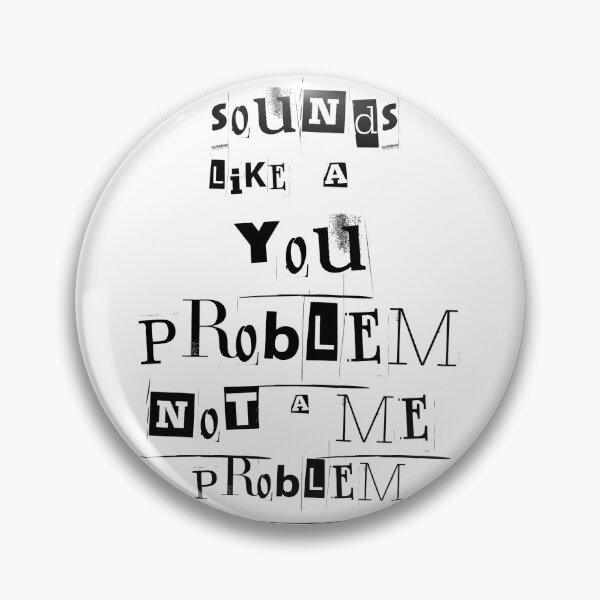 Item preview, Sounds Like a You Problem – Ransom‑Style Typography designed and sold by Snedsdigital.