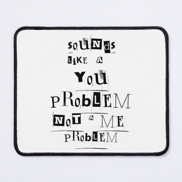 Item preview, Sounds Like a You Problem – Ransom‑Style Typography designed and sold by Snedsdigital.