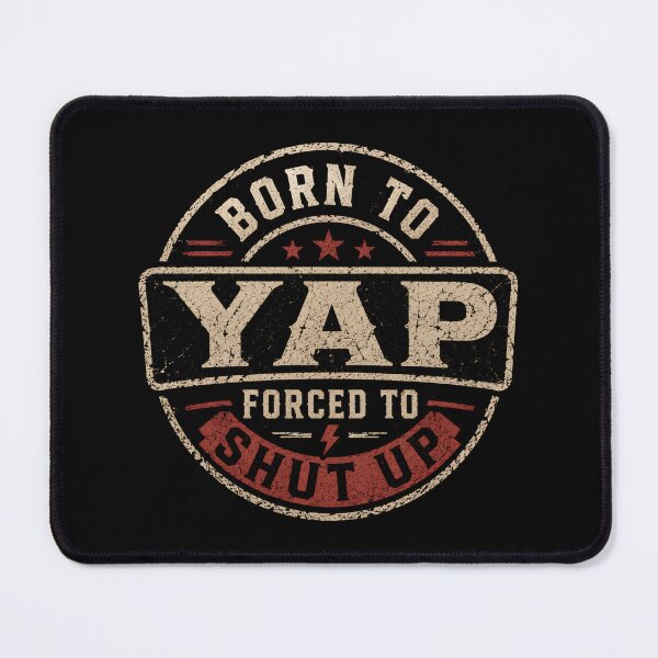 Item preview, Born to Yap Forced to Shut Up designed and sold by DemureArtsy.