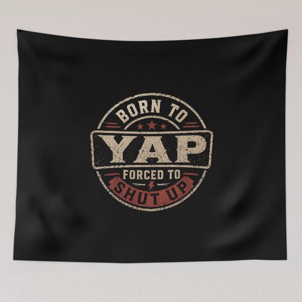 Item preview, Born to Yap Forced to Shut Up designed and sold by DemureArtsy.