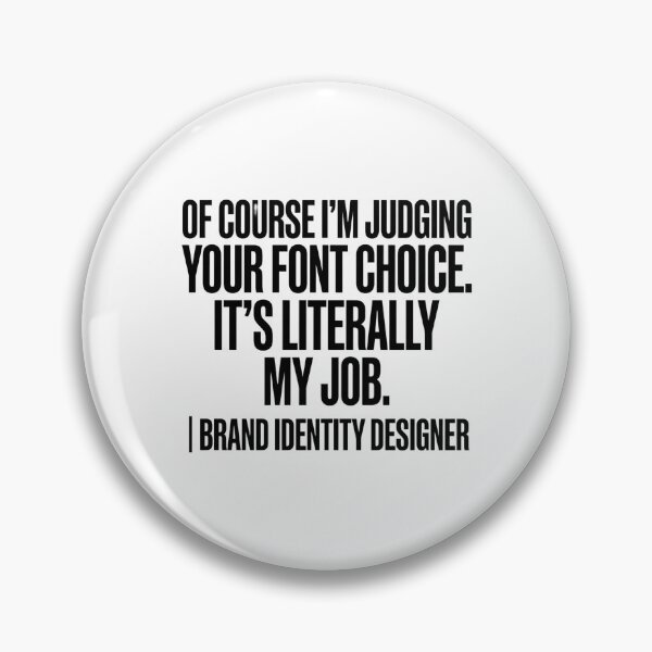 Item preview, Of Course I'm Judging Your Font Choice. It's Literally My Job. I Brand Identity Designer | Funny Typography Design Professional designed and sold by moneybunny5.