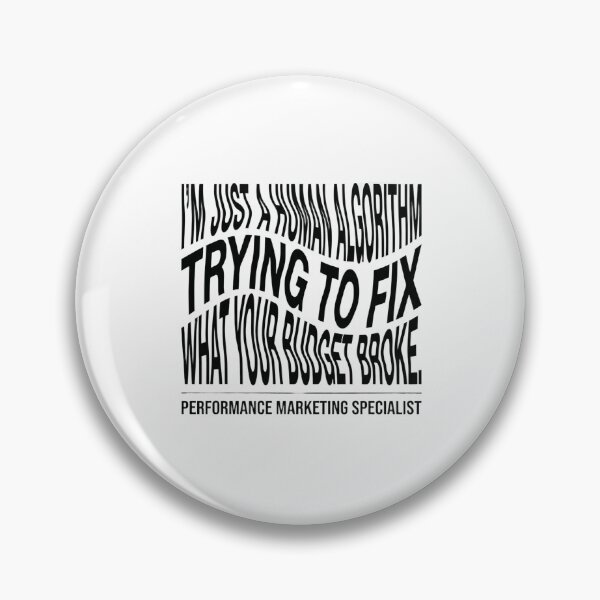Item preview, I'm Just A Human Algorithm Trying To Fix What Your Budget Broke Performance Marketing Specialist Digital Marketing Humor designed and sold by moneybunny5.