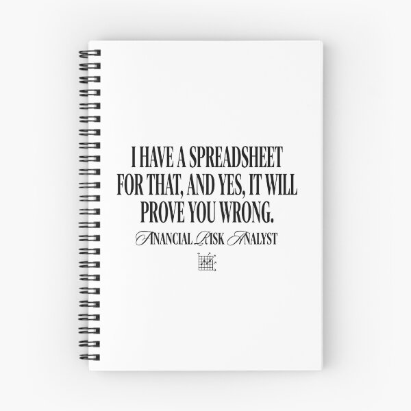 Item preview, I Have A Spreadsheet For That, And Yes, It Will Prove You Wrong. Financial Risk Analyst Data Professional Accountant Humor designed and sold by moneybunny5.