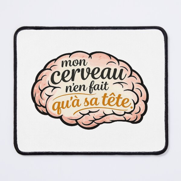 Item preview, My Brain Does What It Wants - Humorous Punchline designed and sold by Eric Sintès.