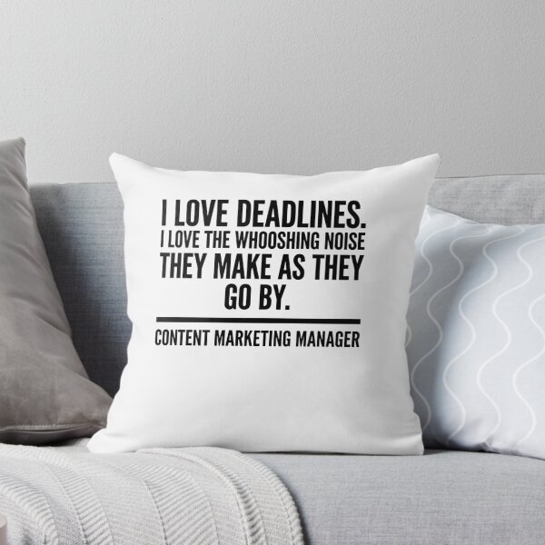 Item preview, I Love Deadlines. I Love The Whooshing Noise They Make As They Go By. Content Marketing Manager Funny Marketing Professional designed and sold by moneybunny5.