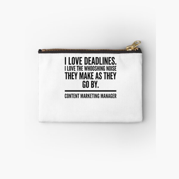 Item preview, I Love Deadlines. I Love The Whooshing Noise They Make As They Go By. Content Marketing Manager Funny Marketing Professional designed and sold by moneybunny5.