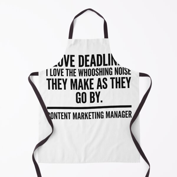 Item preview, I Love Deadlines. I Love The Whooshing Noise They Make As They Go By. Content Marketing Manager Funny Marketing Professional designed and sold by moneybunny5.
