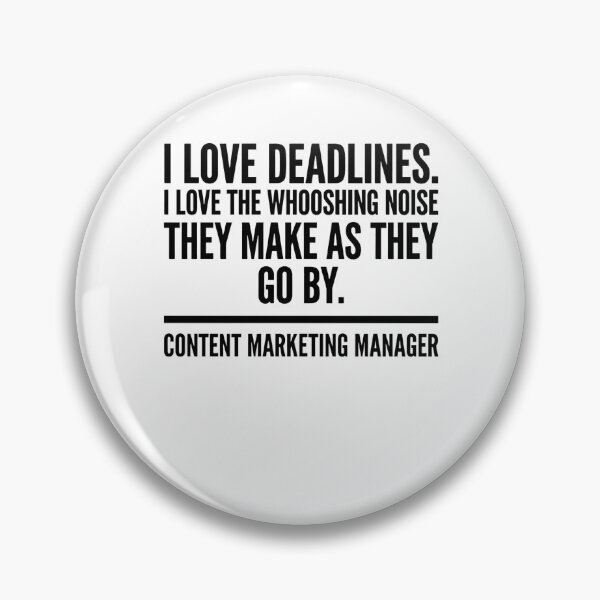 Item preview, I Love Deadlines. I Love The Whooshing Noise They Make As They Go By. Content Marketing Manager Funny Marketing Professional designed and sold by moneybunny5.