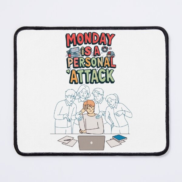 Item preview, Monday Is A Personal Attack Funny Office Blame Coworkers Art designed and sold by Miheerala.