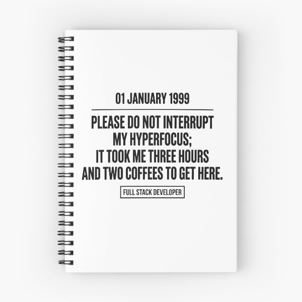 Item preview, 01 January 1999 Please Do Not Interrupt My Hyperfocus; It Took Me Three Hours And Two Coffees To Get Here. Full Stack Developer Software Engineer Programmer designed and sold by moneybunny5.