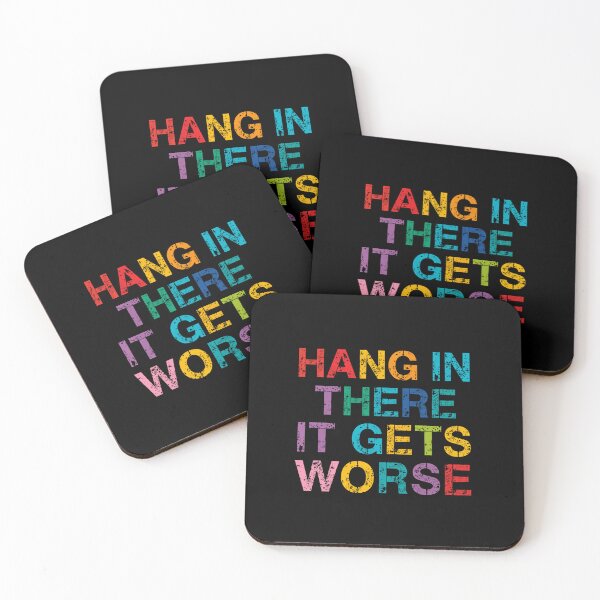 Item preview, Hang In There It Gets Worse Sarcastic Humor Pessimistic Quote designed and sold by RetroMini2026.