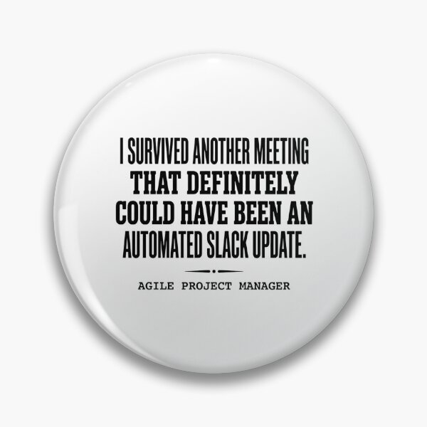 Item preview, I Survived Another Meeting That Definitely Could Have Been An Automated Slack Update. Agile Project Manager Humor Office Professional designed and sold by moneybunny5.