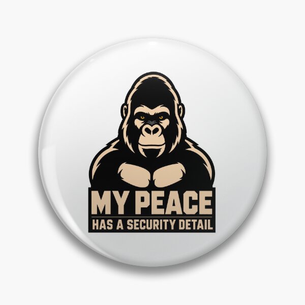 Item preview, Gorilla My Peace Security Detail designed and sold by Lyfeinsights.
