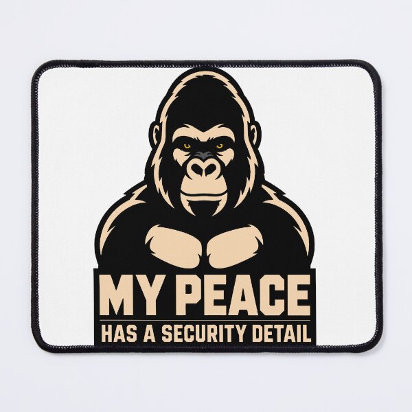 Item preview, Gorilla My Peace Security Detail designed and sold by Lyfeinsights.