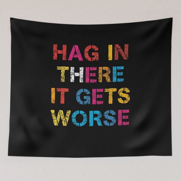 Item preview, Hang In There It Gets Worse Sarcastic Humor Cynical Pessimist Quote designed and sold by RetroMini2026.