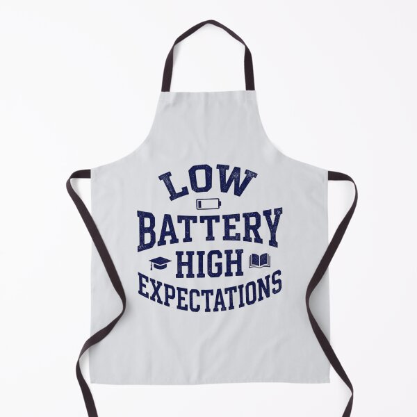 Item preview, Low Battery High Expectations Funny Student designed and sold by Amr Darwish Graphic designer.