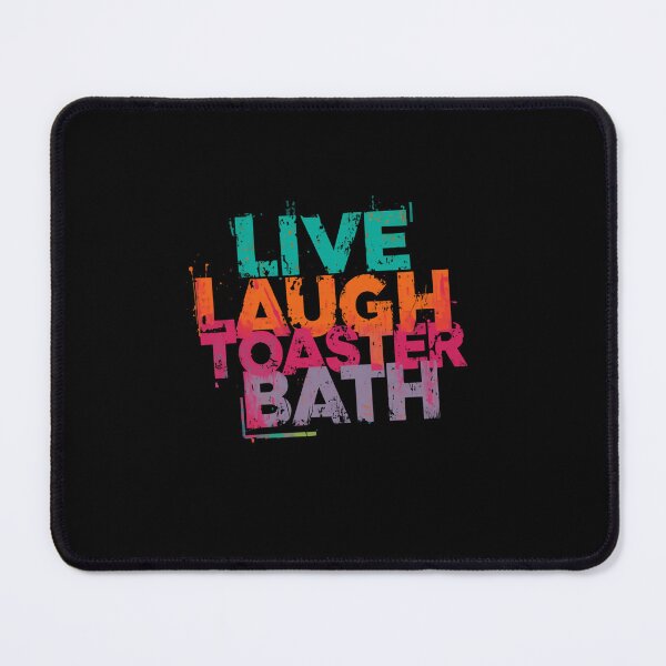 Item preview, Live Laugh Toaster Bath Dark Humor Meme Funny Quote Internet Culture designed and sold by RetroMini2026.