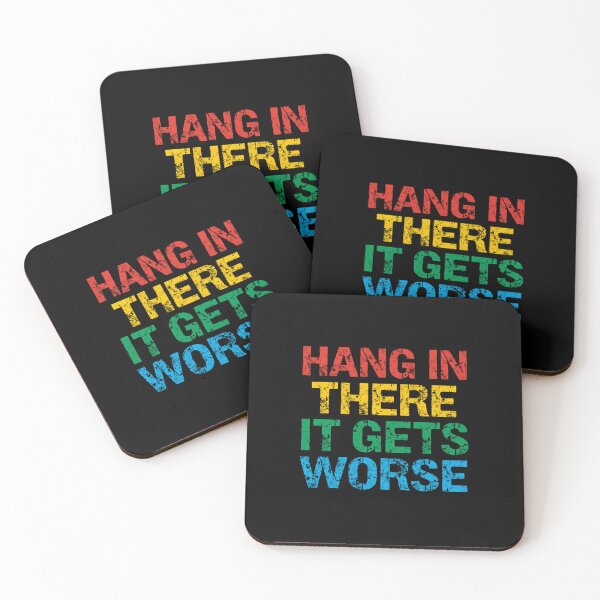 Item preview, Hang In There It Gets Worse Sarcastic Pessimist Humor Quote designed and sold by RetroMini2026.