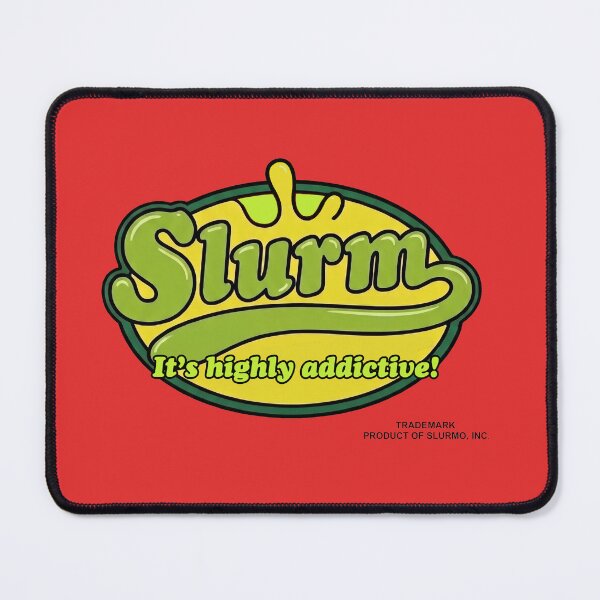 Item preview, slurm - it's highly addictive! designed and sold by SlurmzMcKenzie.