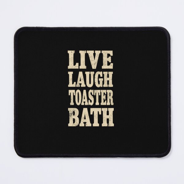 Item preview, Live Laugh Toaster Bath Dark Humor Sarcasm Meme designed and sold by RetroMini2026.