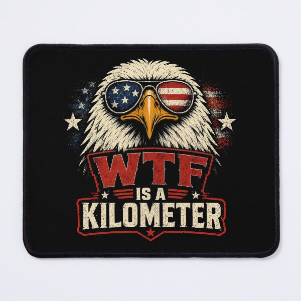 Item preview, eagle Wtf Is A Kilometer 4th july designed and sold by Kladhadredo.