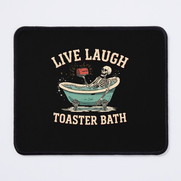 Item preview, Live Laugh Toaster Bath Dark Humor Morbid Skeleton Goth Cynical Meme Saying designed and sold by RetroMini2026.