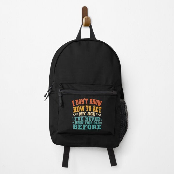 Item preview, Sarcastic Birthday I Don't Know How to Act My Age Funny Getting Old Humor Gift for Men Women designed and sold by alenaz.