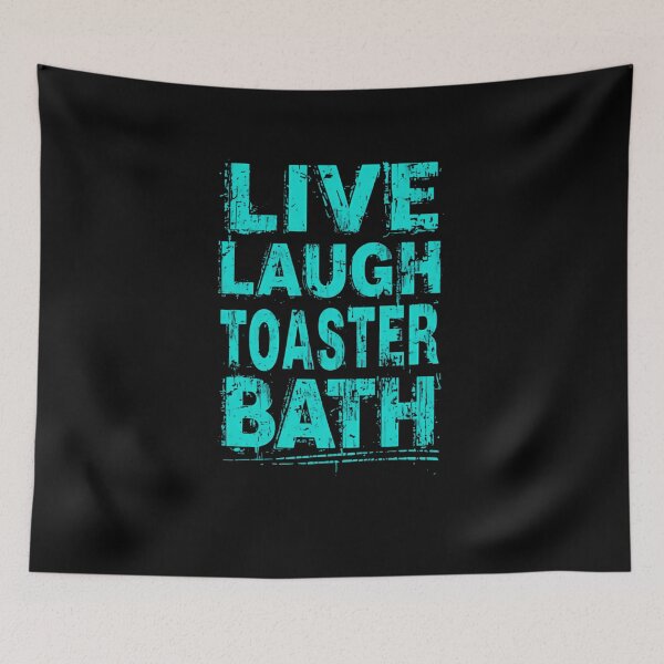 Item preview, Live Laugh Toaster Bath Dark Humor Sarcastic Ironic Quote Nihilist Goth Alternative designed and sold by RetroMini2026.