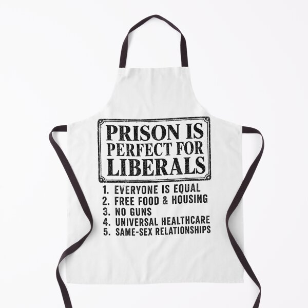 Item preview, Prison is Perfect for Liberals Anti Liberal Quote designed and sold by Doodletext.