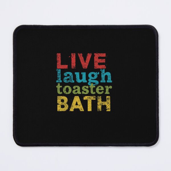 Item preview, Live Laugh Toaster Bath Dark Humor Sarcasm Meme Quote designed and sold by RetroMini2026.
