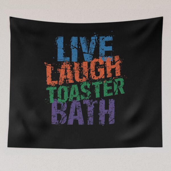 Item preview, Live Laugh Toaster Bath Dark Humor Sarcastic Edgy Meme Quote designed and sold by RetroMini2026.