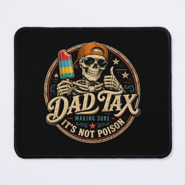 Item preview, Dad Tax Making Sure It's Not Poison designed and sold by Kladhadredo.